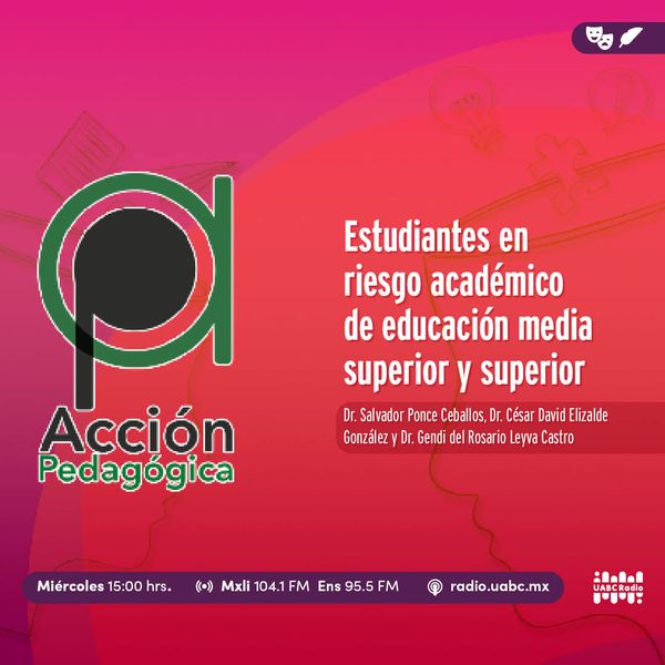 Pódcast - Estudiantes en Riesgo Académico de Educación Básica, Media Superior, y Superior, Perspectivas de expertos.
